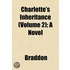 Charlotte's Inheritance (Volume 2); A No