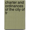 Charter And Ordinances Of The City Of Fr door Cal. Charters Fresno