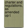 Charter And Regulations, As Amended Up T by Royal Geographical Society