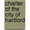 Charter Of The City Of Hartford door Hartford. Charters