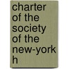 Charter Of The Society Of The New-York H door New York Hospital. Society