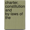 Charter, Constitution And By-Laws Of The door Authors Various