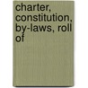 Charter, Constitution, By-Laws, Roll Of door Chicago Historical Society