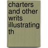 Charters And Other Writs Illustrating Th by Peter John Anderson