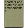Charters And Statutes; With Amendments T door Columbia University