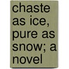 Chaste As Ice, Pure As Snow; A Novel door M.C. Despard