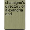 Chataigne's Directory Of Alexandria And door General Books