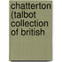 Chatterton (Talbot Collection Of British
