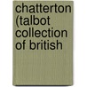 Chatterton (Talbot Collection Of British by Samuel Roffey Maitland