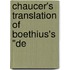 Chaucer's Translation Of Boethius's "De