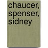 Chaucer, Spenser, Sidney door Gertrude H. Ely