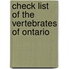 Check List Of The Vertebrates Of Ontario door Perri Nash
