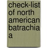 Check-List Of North American Batrachia A by David Cope