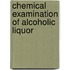 Chemical Examination Of Alcoholic Liquor