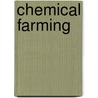 Chemical Farming door Conrad Wilson