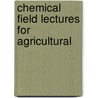 Chemical Field Lectures For Agricultural door Julius Adolphus Stckhardt