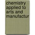Chemistry Applied To Arts And Manufactur
