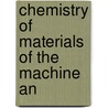 Chemistry Of Materials Of The Machine An door Robert Benjamin Leighou