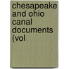 Chesapeake And Ohio Canal Documents (Vol door General Books