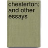 Chesterton; And Other Essays door William Thompson Scott
