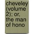 Cheveley (Volume 2); Or, The Man Of Hono