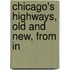 Chicago's Highways, Old And New, From In