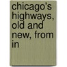 Chicago's Highways, Old And New, From In door Milo Milton Quaife