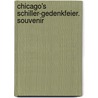 Chicago's Schiller-Gedenkfeier. Souvenir by Authors Various