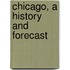 Chicago, A History And Forecast