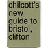 Chilcott's New Guide To Bristol, Clifton