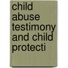 Child Abuse Testimony And Child Protecti by North Carolina. General Commission