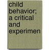 Child Behavior; A Critical And Experimen by Florence Mateer