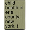 Child Health In Erie County, New York. T door National Child Health Council