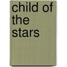 Child Of The Stars door Robert Valentine Mathews