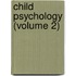 Child Psychology (Volume 2)