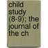 Child Study (8-9); The Journal Of The Ch