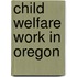 Child Welfare Work In Oregon