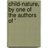 Child-Nature, By One Of The Authors Of '