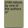 Child-Nature, By One Of The Authors Of ' door Menella Bute Smedley
