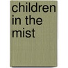 Children In The Mist by George Madden Martin