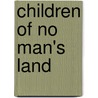 Children Of No Man's Land by Fritz Stern