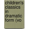 Children's Classics In Dramatic Form (Vo door Augusta Stevenson