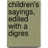 Children's Sayings, Edited With A Digres
