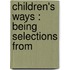 Children's Ways : Being Selections From