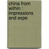 China From Within : Impressions And Expe door Charles Ernest Scott