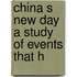 China S New Day A Study Of Events That H
