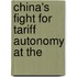 China's Fight For Tariff Autonomy At The