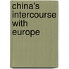 China's Intercourse With Europe door Xie Xia