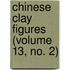Chinese Clay Figures (Volume 13, No. 2)