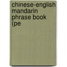 Chinese-English Mandarin Phrase Book (Pe door Thomas Cosby Fulton